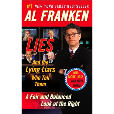 Lies: And the Lying Liars Who Tell Them: A Fair and Balanced Look at the Right