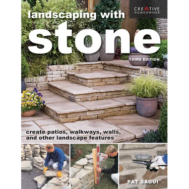 Landscaping with Stone, Third Edition: Create Patios, Walkways, Walls, and Other Landscape Features