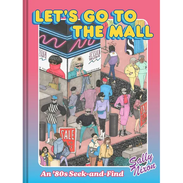 Let's Go to the Mall: An '80s Seek-And-Find