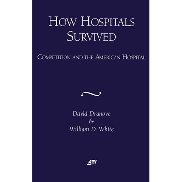 How Hospitals Survived: Competition and the American Hospital
