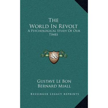 The World in Revolt: A Psychological Study of Our Times