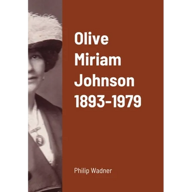 Olive Miriam Johnson 1893 - 1979