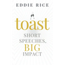 Toast: Short Speeches, Big Impact
