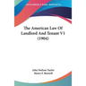 The American Law Of Landlord And Tenant V1 (1904)