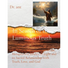 In Search of the Luminous Truth: A Philosophical Journey into the Metaphysical Reality of Light and its Sacred Relationship with Truth, Love, and God