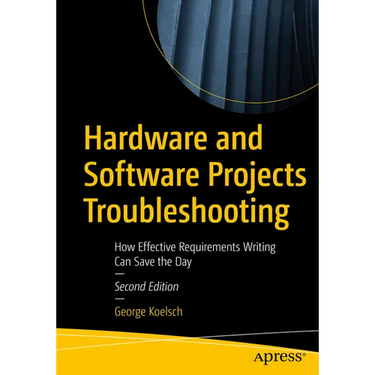 Hardware and Software Projects Troubleshooting: How Effective Requirements Writing Can Save the Day
