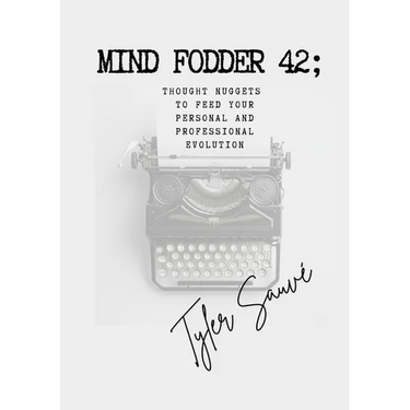 Mind Fodder 42; Thought Nuggets To Feed Your Personal & Professional Evolution