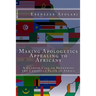 Making Apologetics Appealing to Africans: A Clarion Call to Defending the Christian Faith in Africa