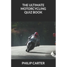 The Ultimate Motorcycling Quiz Book