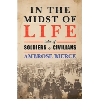 In the Midst of Life: Tales of Soldiers and Civilians