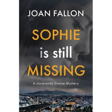 Sophie is Still Missing: A Jacaranda Dunne Mystery Book 1