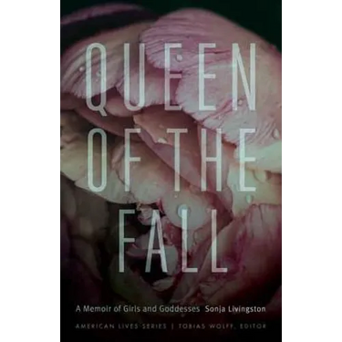 Queen of the Fall: A Memoir of Girls and Goddesses
