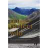 Our Perfect Wild: Ray & Barbara Bane's Journeys and the Fate of Far North