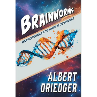 Brainworms: and other surprises at the margin of the impossible