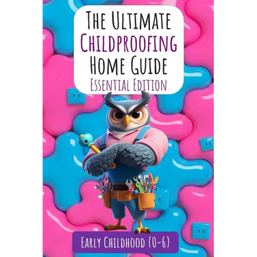 The Ultimate Childproofing Home Guide