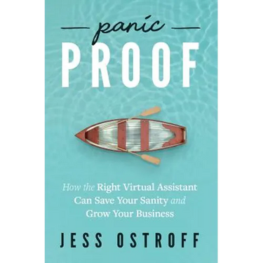 Panic Proof: How the Right Virtual Assistant Can Save Your Sanity and Grow Your Business