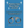 Perfecting Man From Lockup