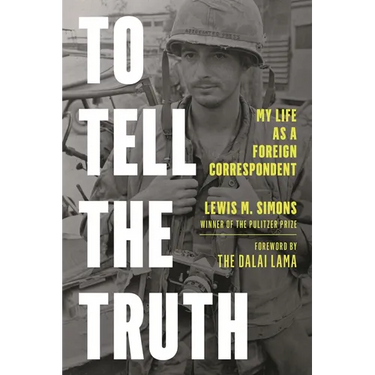 To Tell the Truth: My Life as a Foreign Correspondent