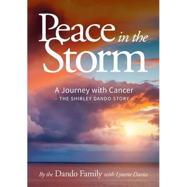 Peace in the Storm: A Journey with Cancer - The Shirley Dando Story