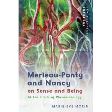 Merleau-Ponty and Nancy on Sense and Being: At the Limits of Phenomenology