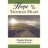 Hope for the Troubled Heart: The Journey to an Untroubled Heart