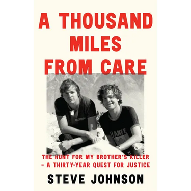 A Thousand Miles from Care: The Hunt for My Brother's Killer - A Thirty-Year Quest for Justice