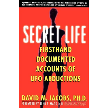 Secret Life: Firsthand, Documented Accounts of UFO Abductions