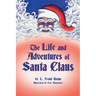 The Life and Adventures of Santa Claus