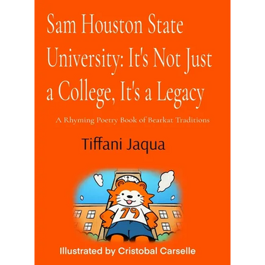 Sam Houston State University: It's Not Just a College, It's a Legacy: It's Not Just a College, It's a Legacy