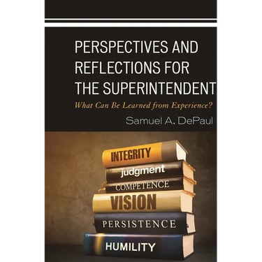 Perspectives and Reflections for the Superintendent: What Can Be Learned from Experience?