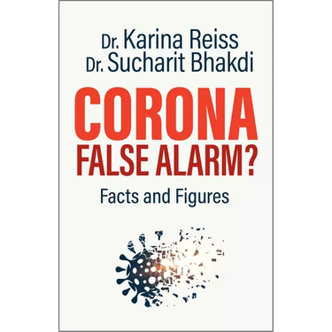 Corona, False Alarm?: Facts and Figures