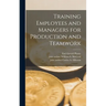 Training Employees and Managers for Production and Teamwork