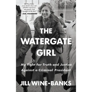 The Watergate Girl: My Fight for Truth and Justice Against a Criminal President