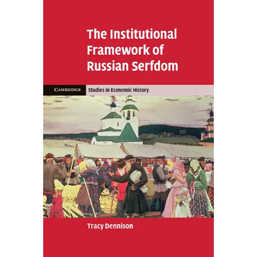 The Institutional Framework of Russian Serfdom