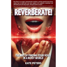 Reverberate!: The art of finding your voice in a noisy world