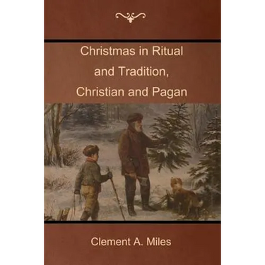 Christmas in Ritual and Tradition, Christian and Pagan