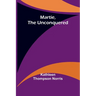 Martie, the Unconquered