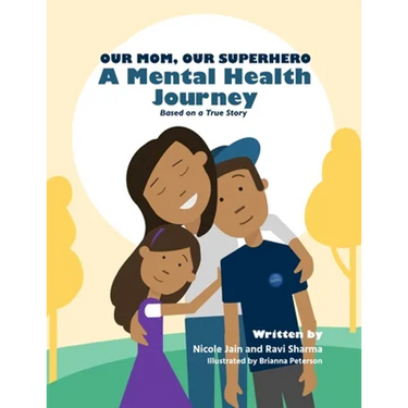Our Mom, Our Superhero - A Mental Health Journey: Based on a True Story