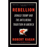 Rebellion: Donald Trump and the Antiliberal Tradition in America