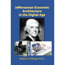 Jeffersonian Economic Architecture in the Digital Age