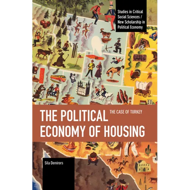 The Political Economy of Housing: The Case of Turkey