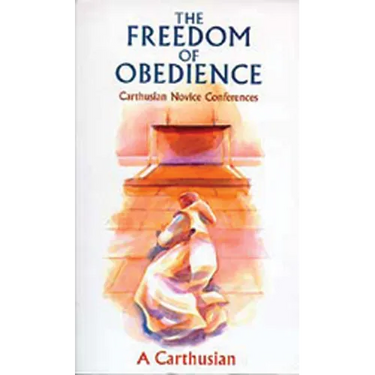 Freedom of Obedience, Volume 172: Carthusian Novice Conferences