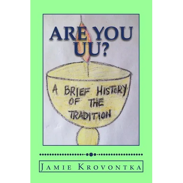 Are You UU?: A Brief History of the Tradition