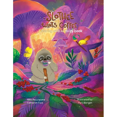 Slothee Wants Coffee Coloring and Activity Book