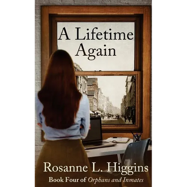 A Lifetime Again: Book Four of Orphans and Inmates