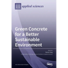 Green Concrete for a Better Sustainable Environment