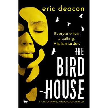 The Bird House: A Totally Gripping Psychological Thriller