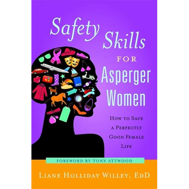 Safety Skills for Asperger Women: How to Save a Perfectly Good Female Life