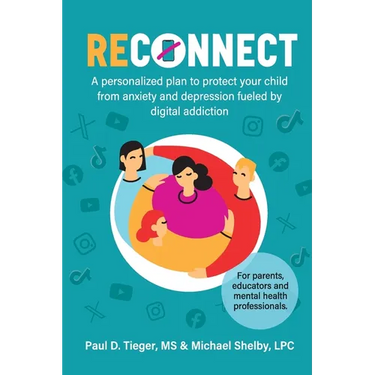 ReConnect: A personalized plan to protect your child from anxiety and depression fueled by digital addiction.