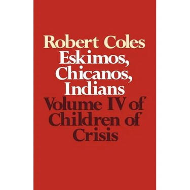 Children of Crisis - Volume 4: Eskimos, Chicanos & Indians